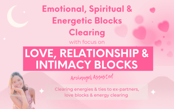 Imbalance Removal With Focus On Healing Love, Relationship & Intimacy Blocks & Curses