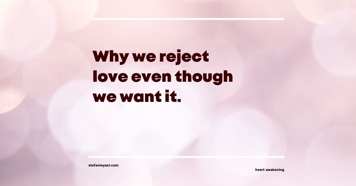 Why_we_Reject_Love_Even_Though_we_Want_it