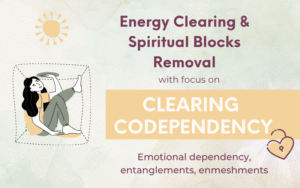 Distance Energy Clearing: Clearing Energetic Blocks & Imbalances Connected To Emotional Co-Dependency